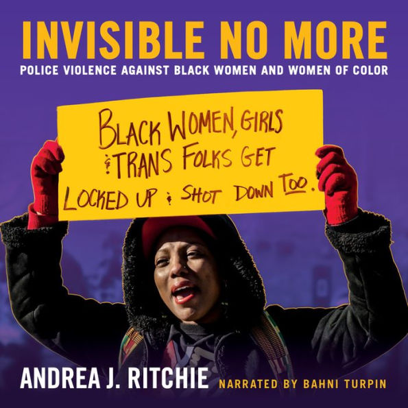 Invisible No More: Police Violence Against Black Women and Women of Color