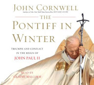 The Pontiff in Winter: Triumph and Conflict in the Reign of John Paul II (Abridged)