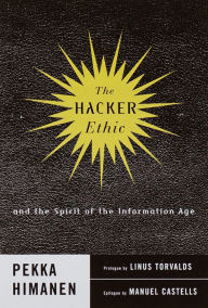 The Hacker Ethic: A Radical Approach to the Philosophy of Business (Abridged)