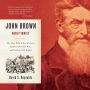 John Brown, Abolitionist: The Man Who Killed Slavery, Sparked the Civil War, and Seeded Civil Rights