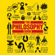 The Philosophy Book: Big Ideas Simply Explained