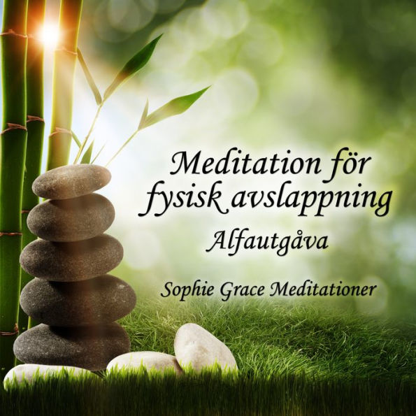 Meditation för fysisk avslappning. Alfautgåva