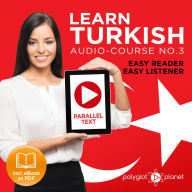 Learn Turkish: Easy Reader, Easy Listener