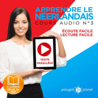 Apprendre le Néerlandais - Écoute Facile - Lecture Facile - Texte Parallèle Cours Audio No. 3 [Learn Dutch]: Lire et Écouter des Livres en Néerlandais