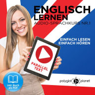Englisch Lernen - Einfach Lesen - Einfach Hören [German Edition]: Paralleltext Audio-Sprachkurs Nr. 1 - Der Englisch Easy Reader - Easy Audio Sprachkurs
