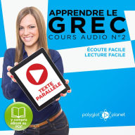 Apprendre le Grec - Écoute Facile - Lecture Facile - Texte Parallèle Cours Audio No. 2 [Learn Greek]: Lire et Écouter des Livres en Grec