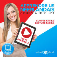 Apprendre le Néerlandais - Écoute Facile - Lecture Facile - Texte Parallèle Cours Audio No. 1 [Learn Dutch]: Lire et Écouter des Livres en Néerlandais