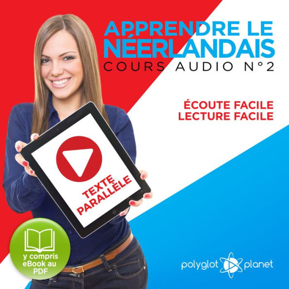 Apprendre le Néerlandais - Écoute Facile - Lecture Facile - Texte Parallèle Cours Audio No. 2 [Learn Dutch]: Lire et Écouter des Livres en Néerlandais