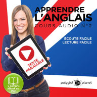 Apprendre l'Anglais - Écoute Facile - Lecture Facile - Texte Parallèle Cours Audio No. 2 [Learn English - Easy Listening - Easy Reading - Parallel Text Audio Course No. 2]: Lire et Écouter des Livres en Anglais