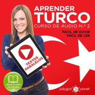 Aprender Turco - Textos Paralelos - Fácil de ouvir - Fácil de ler: CURSO DE ÁUDIO DE TURCO N.º 2 - Aprender Turco - Aprenda com Áudio