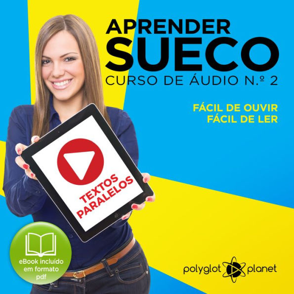 Aprender Sueco - Textos Paralelos - Fácil de ouvir - Fácil de ler CURSO DE ÁUDIO DE SUECO N.o 2 - Aprender Sueco - Aprenda com Áudio