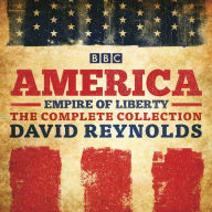 America: Empire of Liberty: The complete BBC Radio 4 series