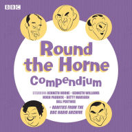 Round the Horne: Compendium: A collection of rare material from the classic BBC Radio comedy