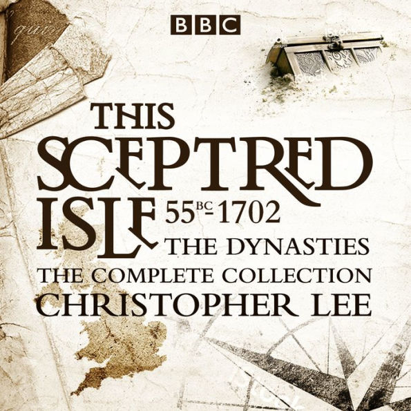 The Sceptred Isle: The Dynasties: The complete BBC collection