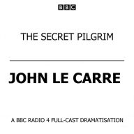 The Secret Pilgrim (George Smiley Series)