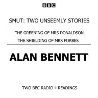 Smut Two Unseemly Stories The Greening Of Mrs Donaldson & The Shielding Of Mrs Forbes