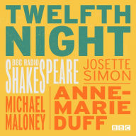 Twelfth Night: A BBC Radio Shakespeare production