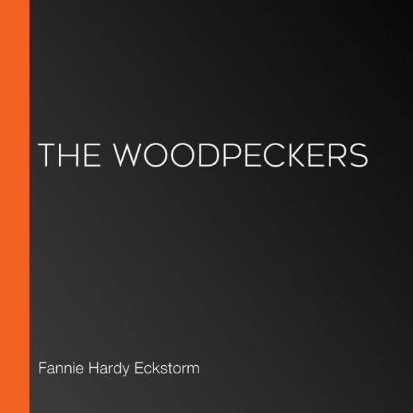 Woodpeckers, The (Librovox)