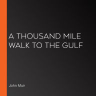 A Thousand Mile Walk to the Gulf