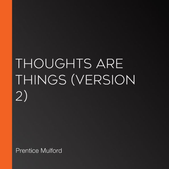 Thoughts are Things (Version 2)