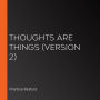Thoughts are Things (Version 2)