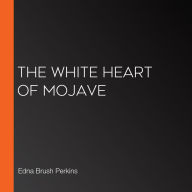 The White Heart of Mojave