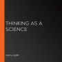 Thinking as a Science