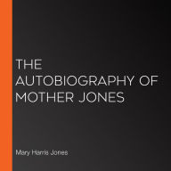 The Autobiography of Mother Jones