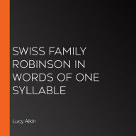 Swiss Family Robinson in Words of One Syllable