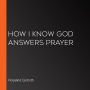 How I Know God Answers Prayer