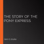 The Story of the Pony Express