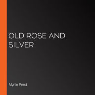 Old Rose And Silver