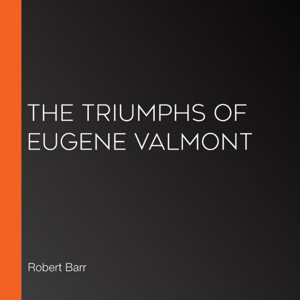 The Triumphs of Eugene Valmont