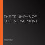 The Triumphs of Eugene Valmont