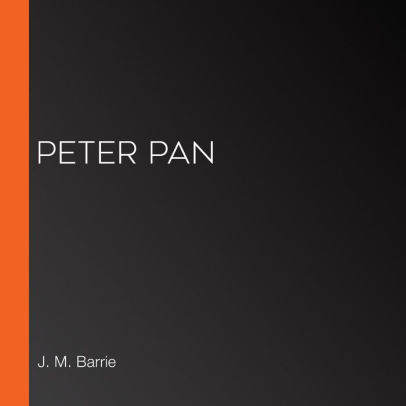 Title: Peter Pan, Author: J. M. Barrie, LibriVox Community