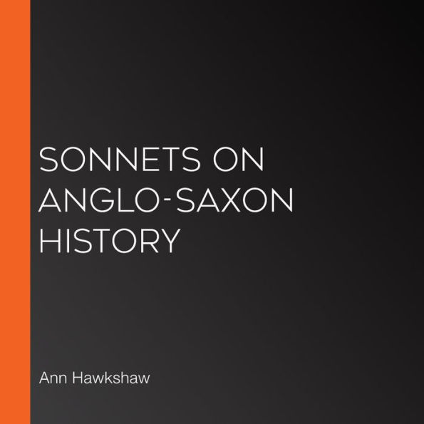 Sonnets on Anglo-Saxon History