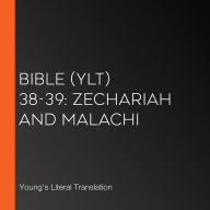 Bible (YLT) 38-39: Zechariah and Malachi