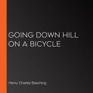 Going down Hill on a Bicycle