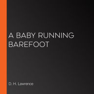 A Baby Running Barefoot