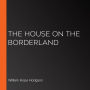 The House on the Borderland