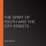 The Spirit of Youth and the City Streets