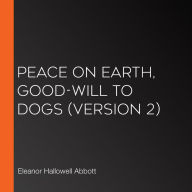 Peace on Earth, Good-Will to Dogs (version 2)