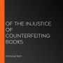 Of the Injustice of Counterfeiting Books