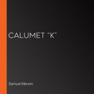 Calumet “K”