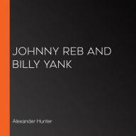 Johnny Reb and Billy Yank