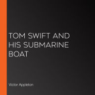 Tom Swift and His Submarine Boat