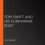 Tom Swift and His Submarine Boat