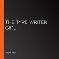 The Type-Writer Girl