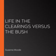 Life in the Clearings Versus the Bush