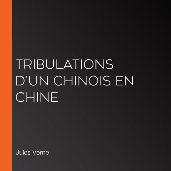 Tribulations d'un chinois en Chine